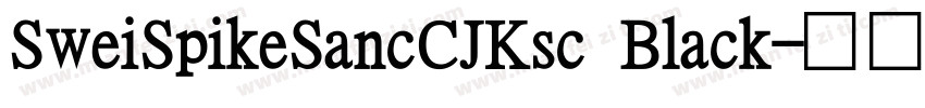 SweiSpikeSancCJKsc Black字体转换